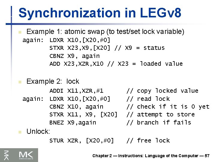 Synchronization in LEGv 8 n Example 1: atomic swap (to test/set lock variable) again: