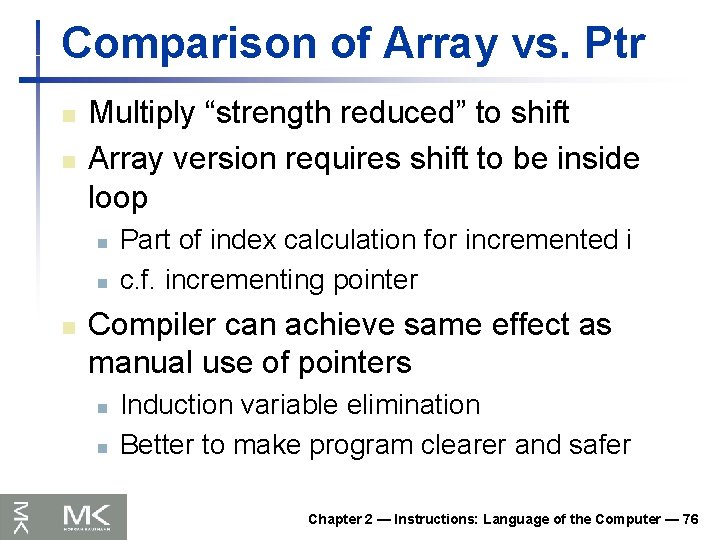 Comparison of Array vs. Ptr n n Multiply “strength reduced” to shift Array version