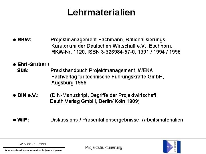 Lehrmaterialien RKW: Projektmanagement-Fachmann, Rationalisierungs. Kuratorium der Deutschen Wirtschaft e. V. , Eschborn, RKW-Nr. 1120,