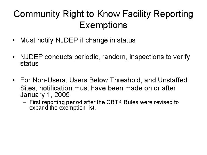 Community Right to Know Facility Reporting Exemptions • Must notify NJDEP if change in