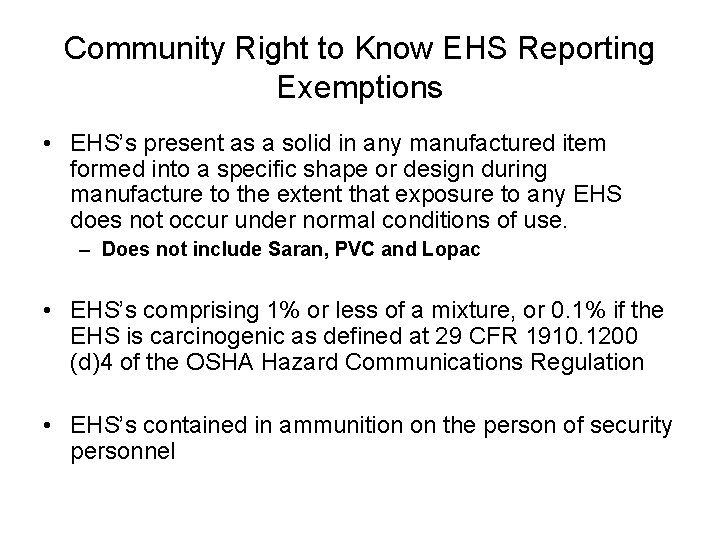 Community Right to Know EHS Reporting Exemptions • EHS’s present as a solid in
