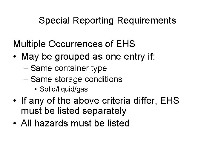 Special Reporting Requirements Multiple Occurrences of EHS • May be grouped as one entry