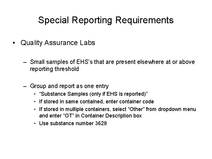 Special Reporting Requirements • Quality Assurance Labs – Small samples of EHS’s that are