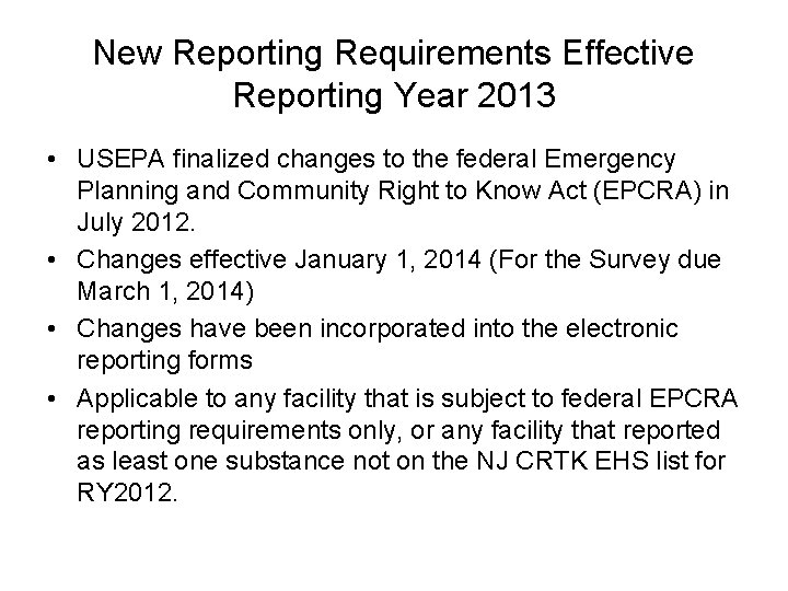 New Reporting Requirements Effective Reporting Year 2013 • USEPA finalized changes to the federal