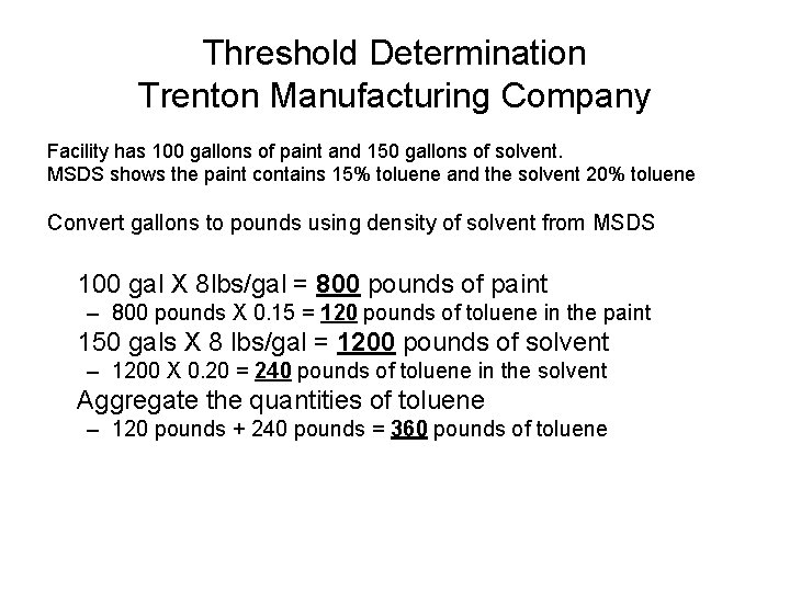 Threshold Determination Trenton Manufacturing Company Facility has 100 gallons of paint and 150 gallons