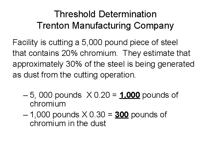 Threshold Determination Trenton Manufacturing Company Facility is cutting a 5, 000 pound piece of