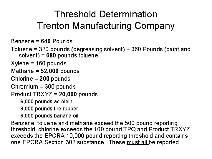 Threshold Determination Trenton Manufacturing Company Benzene = 640 Pounds Toluene = 320 pounds (degreasing