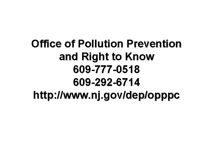 Office of Pollution Prevention and Right to Know 609 -777 -0518 609 -292 -6714