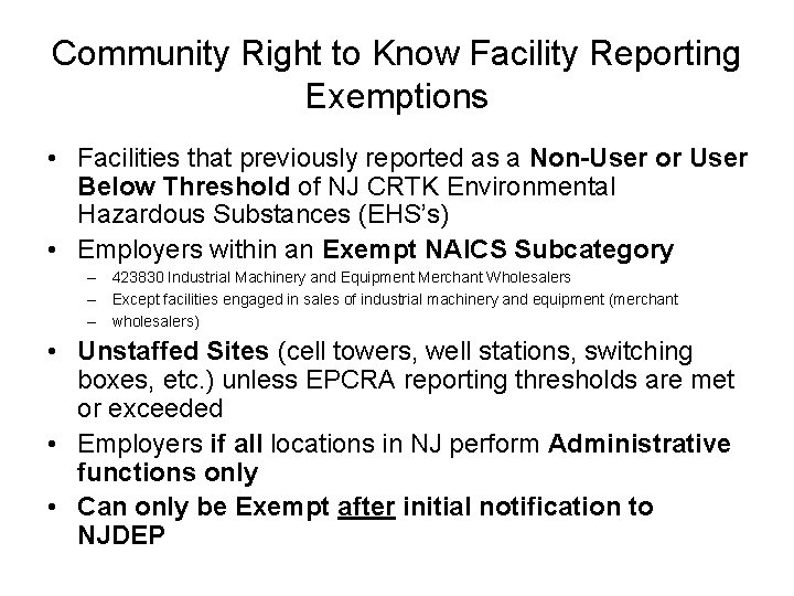 Community Right to Know Facility Reporting Exemptions • Facilities that previously reported as a