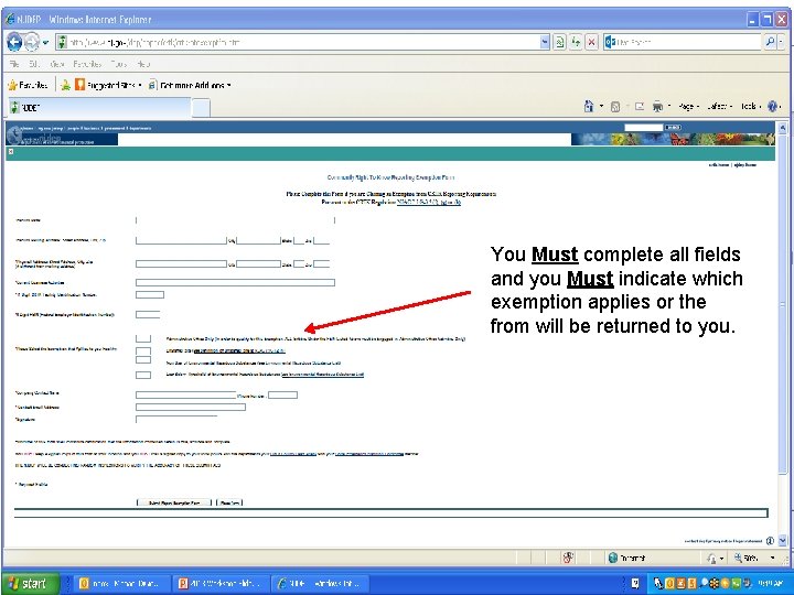 You Must complete all fields and you Must indicate which exemption applies or the