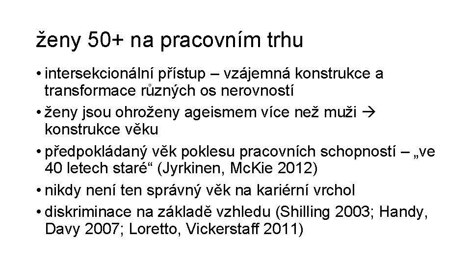 ženy 50+ na pracovním trhu • intersekcionální přístup – vzájemná konstrukce a transformace různých