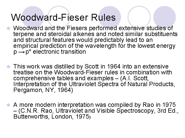 Woodward-Fieser Rules l Woodward and the Fiesers performed extensive studies of terpene and steroidal Woodward-Fieser Rules l Woodward and the Fiesers performed extensive studies of terpene and steroidal