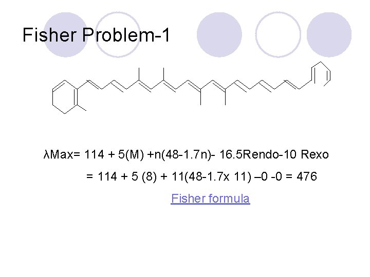 Fisher Problem-1 λMax= 114 + 5(M) +n(48 -1. 7 n)- 16. 5 Rendo-10 Rexo Fisher Problem-1 λMax= 114 + 5(M) +n(48 -1. 7 n)- 16. 5 Rendo-10 Rexo