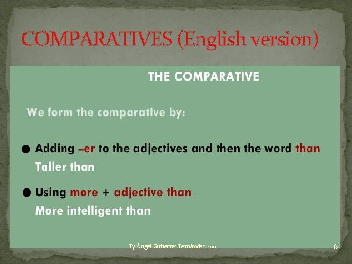 EL COMPARATIVO DE SUPERIORIDAD EN INGLS COMPARATIVES By