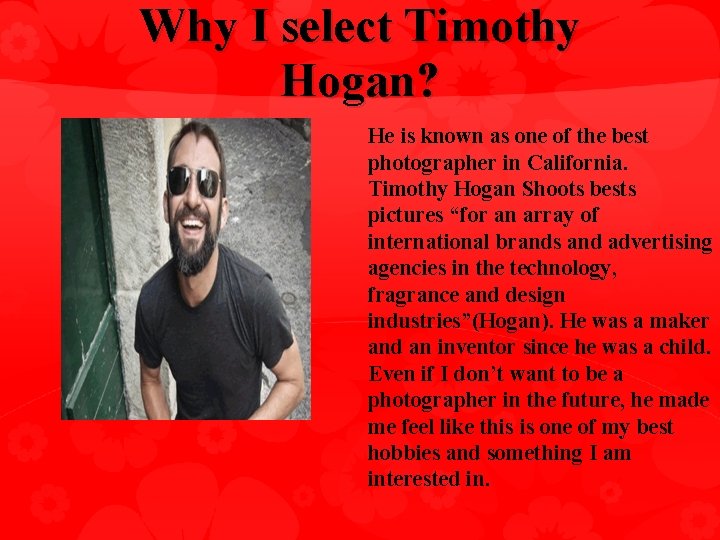 Why I select Timothy Hogan? He is known as one of the best photographer