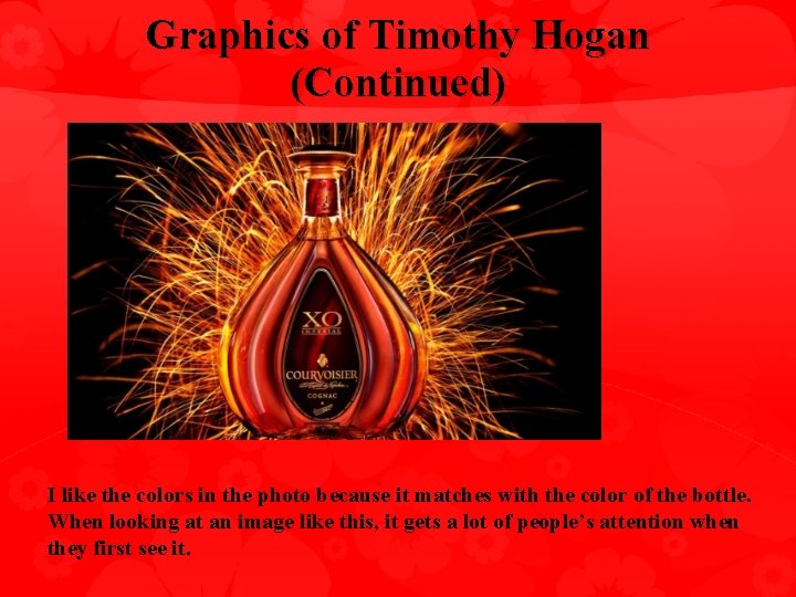 Graphics of Timothy Hogan (Continued) I like the colors in the photo because it