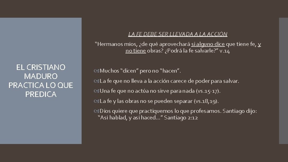 LA FE DEBE SER LLEVADA A LA ACCIÓN “Hermanos míos, ¿de qué aprovechará si