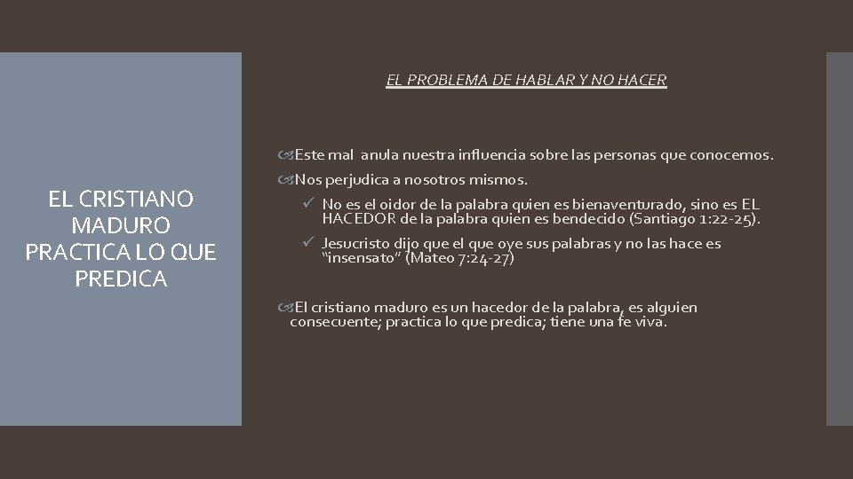 EL PROBLEMA DE HABLAR Y NO HACER EL CRISTIANO MADURO PRACTICA LO QUE PREDICA