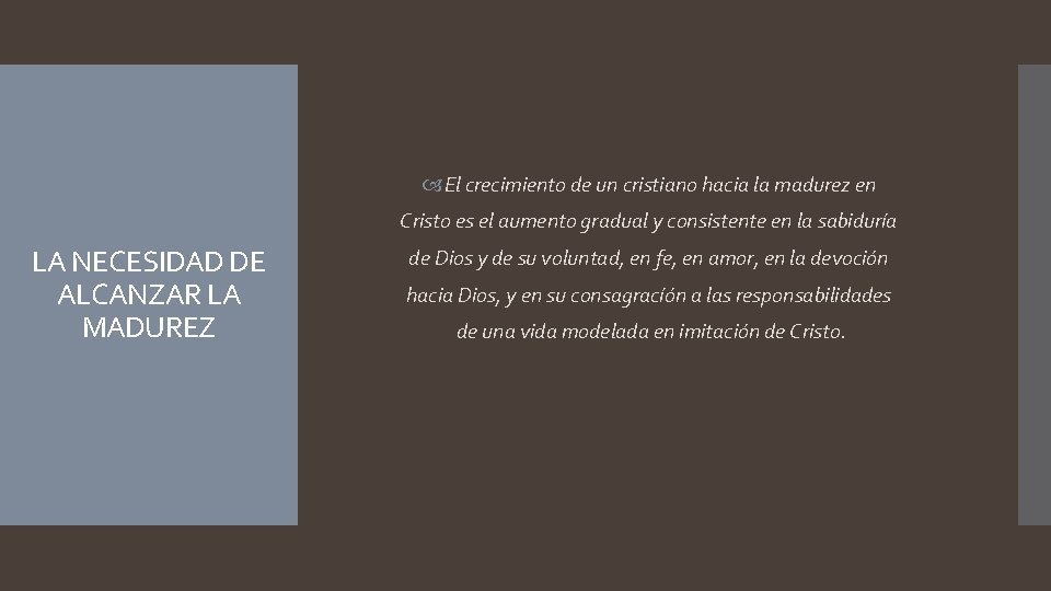  El crecimiento de un cristiano hacia la madurez en Cristo es el aumento