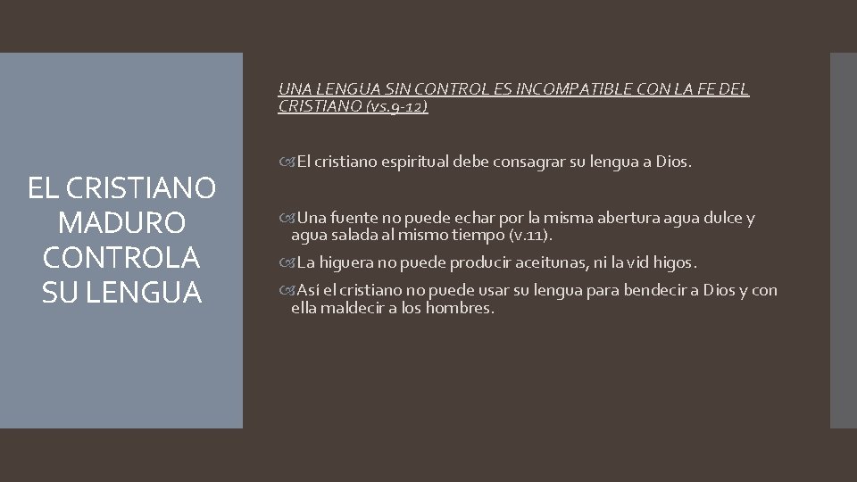 UNA LENGUA SIN CONTROL ES INCOMPATIBLE CON LA FE DEL CRISTIANO (vs. 9 -12)