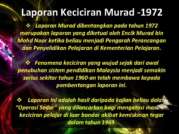 Laporan Keciciran Murad -1972 v Laporan Murad dibentangkan pada tahun 1972 merupakan laporan yang