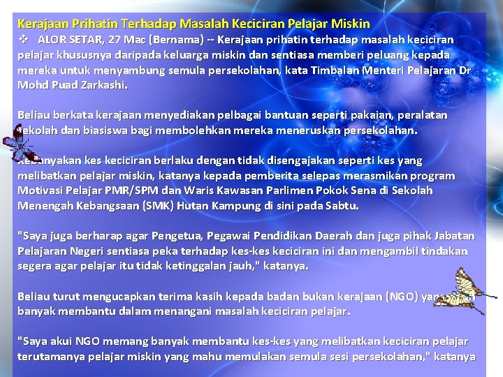 Kerajaan Prihatin Terhadap Masalah Keciciran Pelajar Miskin v ALOR SETAR, 27 Mac (Bernama) --