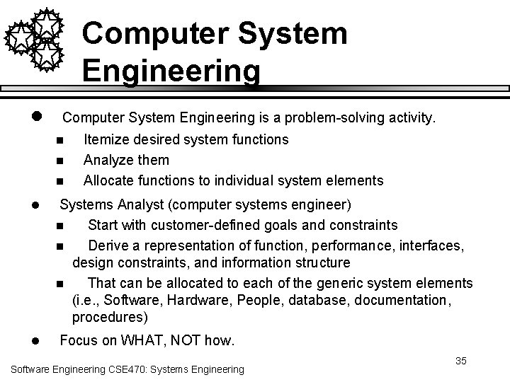 Computer System Engineering l Computer System Engineering is a problem-solving activity. n n n