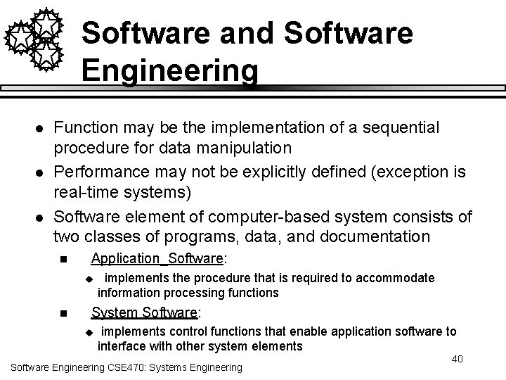 Software and Software Engineering l l l Function may be the implementation of a