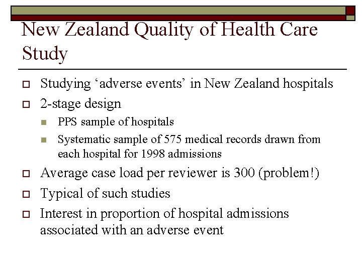 New Zealand Quality of Health Care Study o o Studying ‘adverse events’ in New