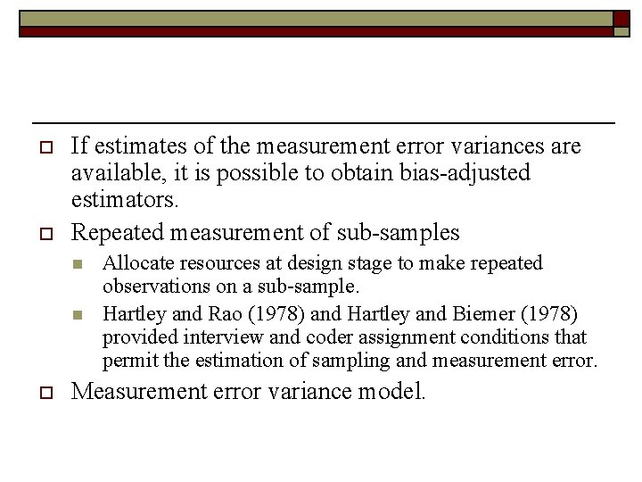 o o If estimates of the measurement error variances are available, it is possible