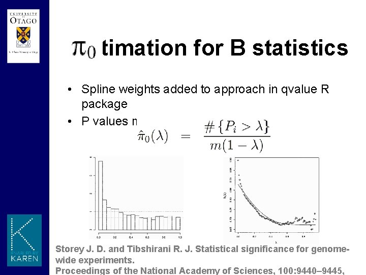 Estimation for B statistics • Spline weights added to approach in qvalue R package