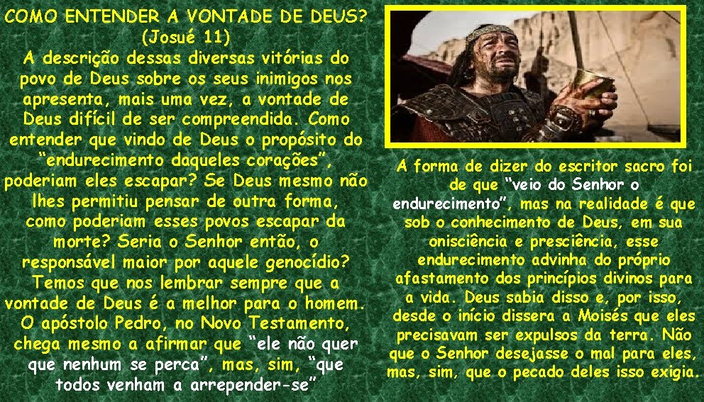 COMO ENTENDER A VONTADE DE DEUS? (Josué 11) A descrição dessas diversas vitórias do