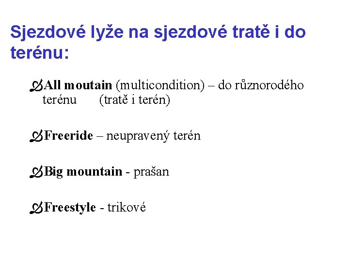 Sjezdové lyže na sjezdové tratě i do terénu: All moutain (multicondition) – do různorodého