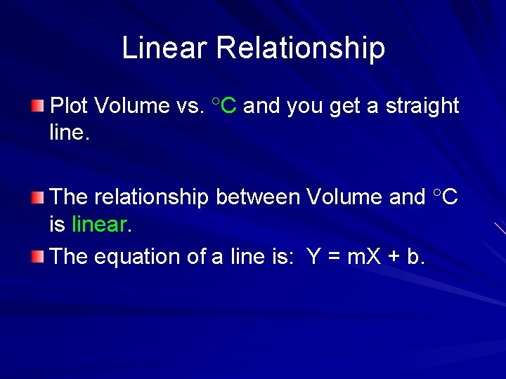 Linear Relationship Plot Volume vs. C and you get a straight line. The relationship