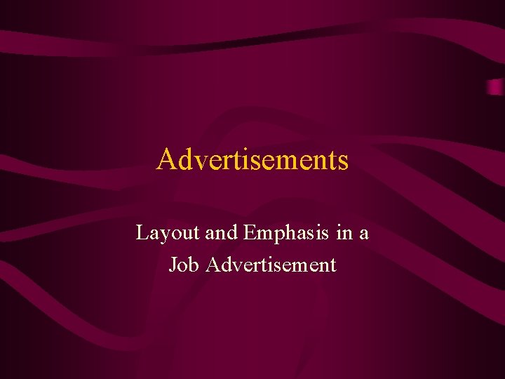 Advertisements Layout and Emphasis in a Job Advertisement 