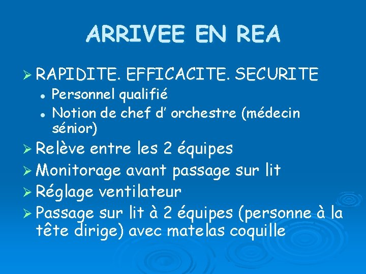 ARRIVEE EN REA Ø RAPIDITE. l l EFFICACITE. SECURITE Personnel qualifié Notion de chef