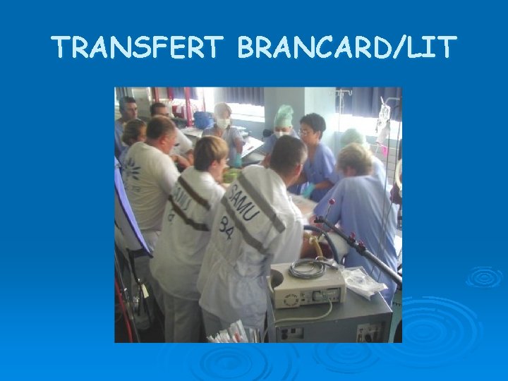 TRANSFERT BRANCARD/LIT 
