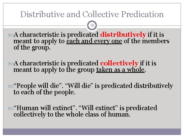 Distributive and Collective Predication 58 A characteristic is predicated distributively if it is meant