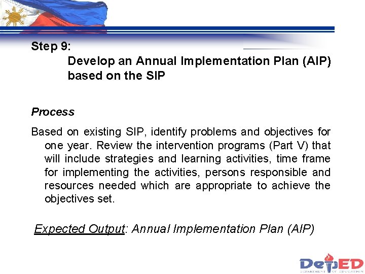 Step 9: Develop an Annual Implementation Plan (AIP) based on the SIP Process Based