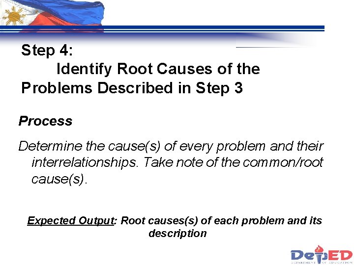 Step 4: Identify Root Causes of the Problems Described in Step 3 Process Determine