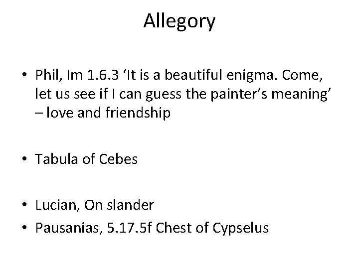 Allegory • Phil, Im 1. 6. 3 ‘It is a beautiful enigma. Come, let