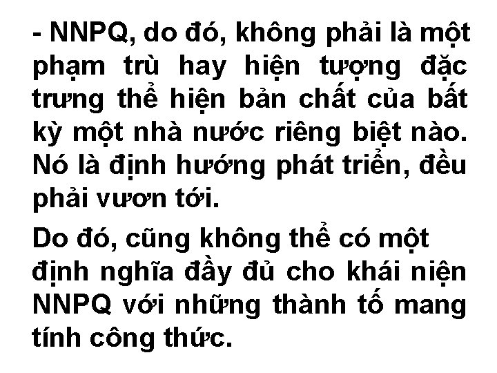 - NNPQ, do đó, không phải là một phạm trù hay hiện tượng đặc