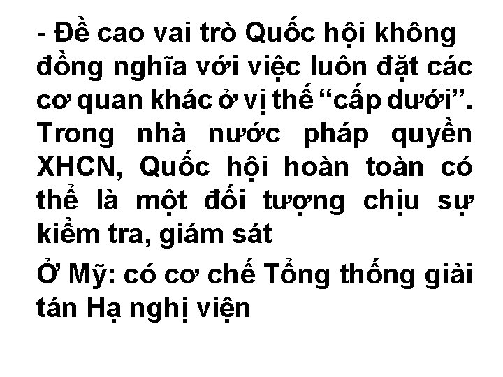 - Đề cao vai trò Quốc hội không đồng nghĩa với việc luôn đặt