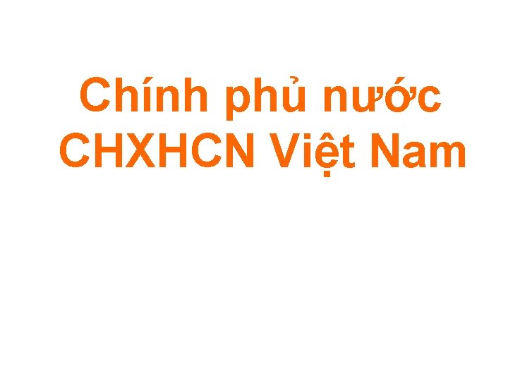  Chính phủ nước CHXHCN Việt Nam 