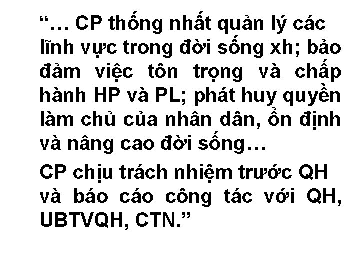 “… CP thống nhất quản lý các lĩnh vực trong đời sống xh; bảo