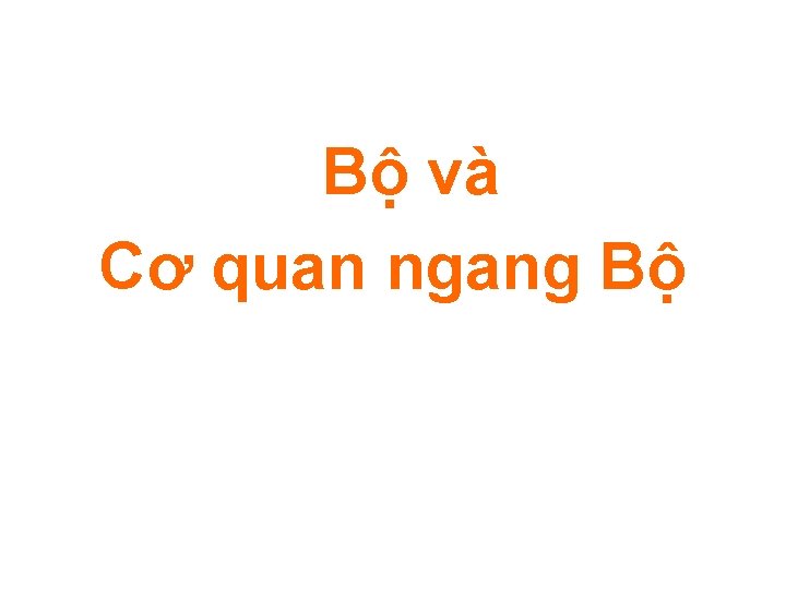  Bộ và Cơ quan ngang Bộ 