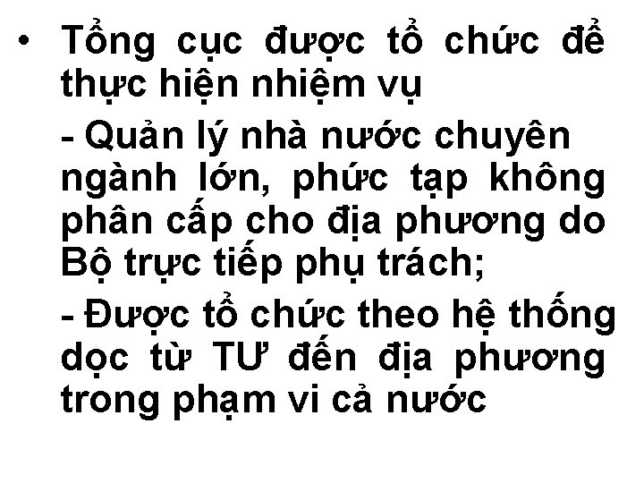  • Tổng cục được tổ chức để thực hiện nhiệm vụ - Quản