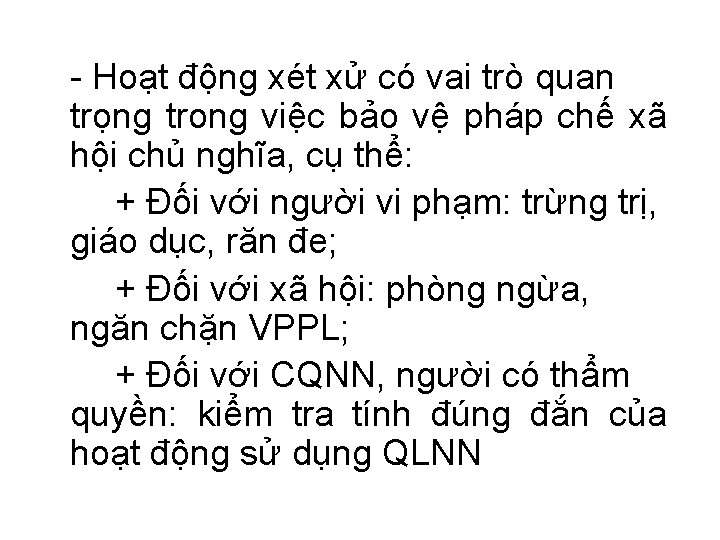 - Hoạt động xét xử có vai trò quan trọng trong việc bảo vệ