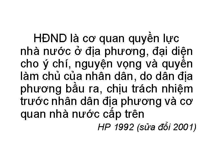 HĐND là cơ quan quyền lực nhà nước ở địa phương, đại diện cho