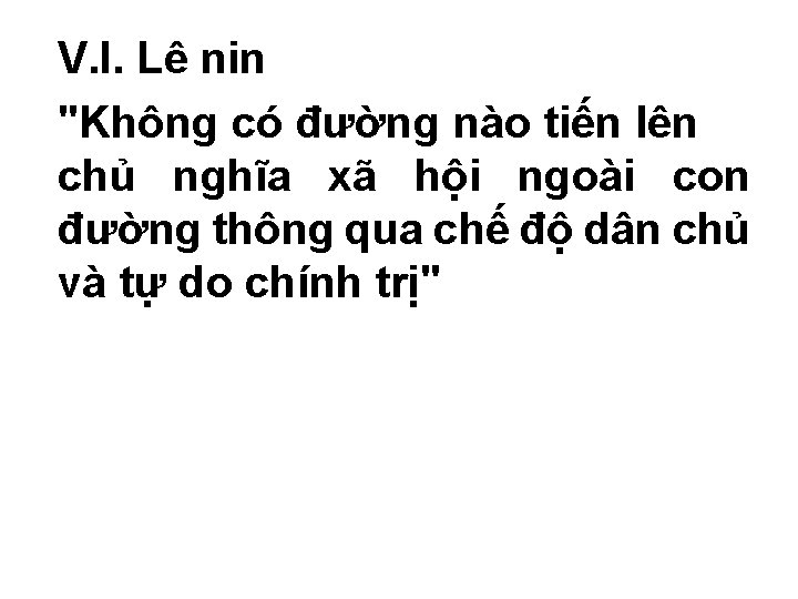 V. I. Lê nin "Không có đường nào tiến lên chủ nghĩa xã hội